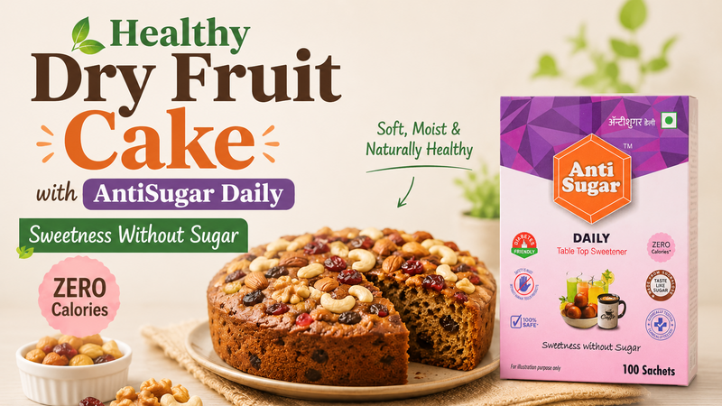 Healthy Dry Fruit Cake with AntiSugar DAILY | "Sweetness Without Sugar"