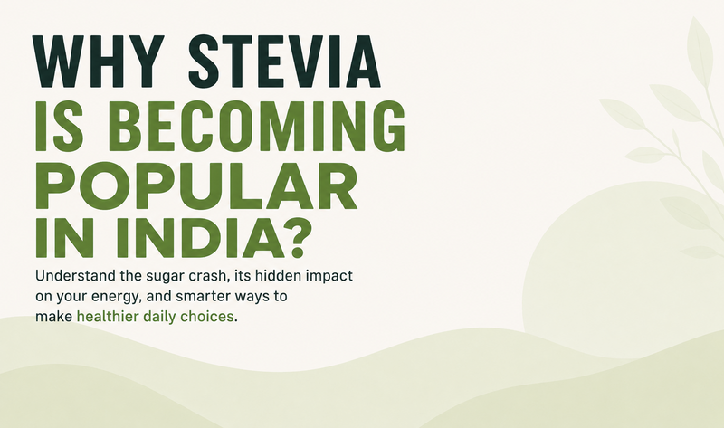 Why Stevia Is Becoming Popular in India?